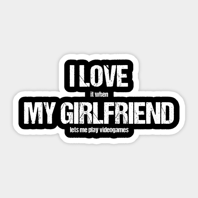 I LOVE (it when) MY GIRLFRIEND (lets me play videogames) Sticker by kaliyuga